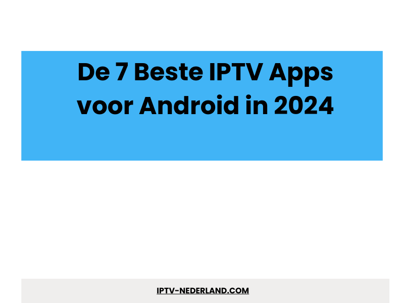 Beste IPTV apps voor Android 2026 - IPTVMax